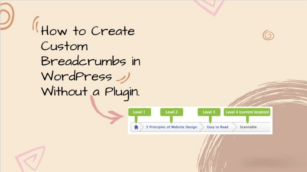 How to Create Custom Breadcrumbs in WordPress Without a Plugin How to Create Custom Breadcrumbs in WordPress Without a Plugin